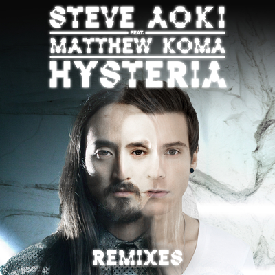 Hysteria (Dirty Audio Remix) - Matthew Koma / Steve Aoki封面