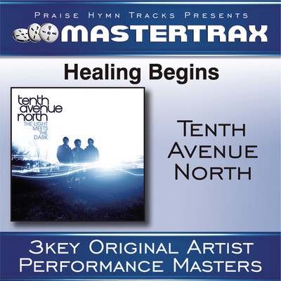 Healing Begins (With Background Vocals) (Performance Track) - Tenth Avenue North封面