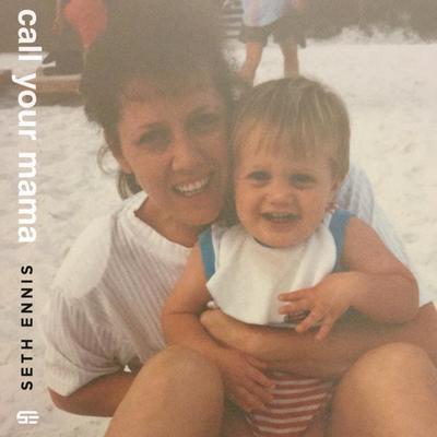 Call Your Mama - Seth Ennis封面