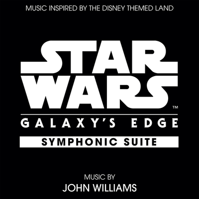 Star Wars: Galaxy's Edge Symphonic Suite (Music Inspired by the Disney Themed Land)封面