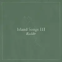 Raddir (Island Songs Iii)