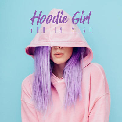 Hoodie Girl - You In Mind封面