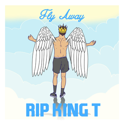 Fly Away(RIP King T)封面
