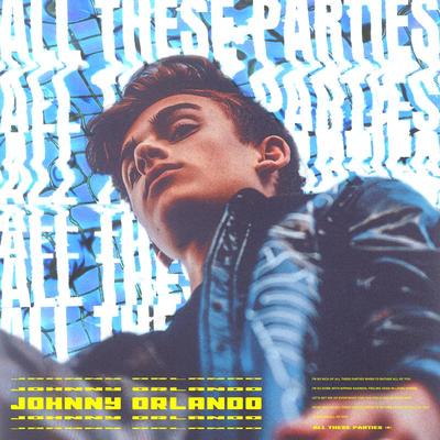 All These Parties - Johnny Orlando封面
