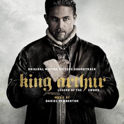 King Arthur: Legend of the Sword(电影《亚瑟王：斗兽争霸》背景音乐)封面