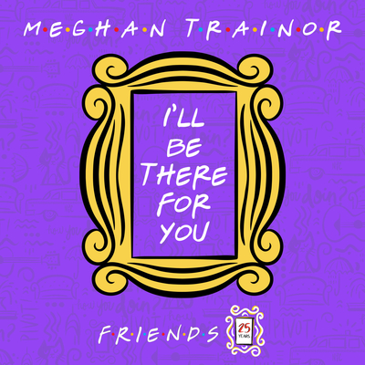 I'll Be There for You ("Friends" 25th Anniversary)封面