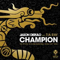 Champion (feat. Tia Ray) [The Official 2019 FIBA Basketball World CupTM Song]
