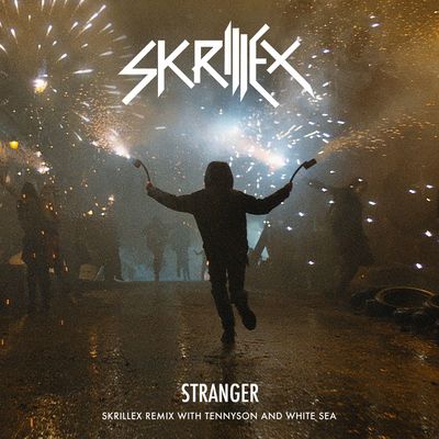 Stranger (Skrillex Remix With Tennyson & White Sea)封面