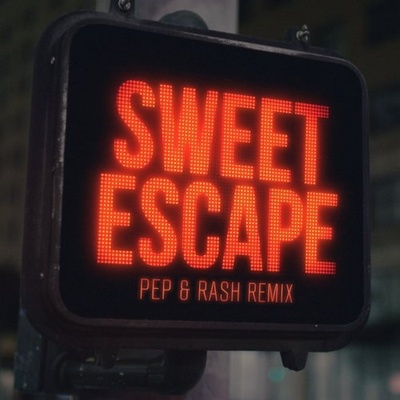 Sweet Escape (Pep & Rash Remix)封面