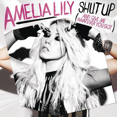 Shut Up (And Give Me Whatever You Got) (Almighty Radio Mix) - Amelia Lily封面