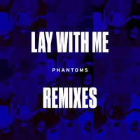 Lay With Me (Phantoms VIP Mix)