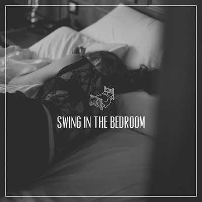 Swing In The Bedroom封面