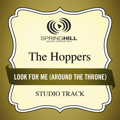 Look For Me (Around The Throne)(Medium Key Performance Track With Background Vocals) - The Hoppers封面