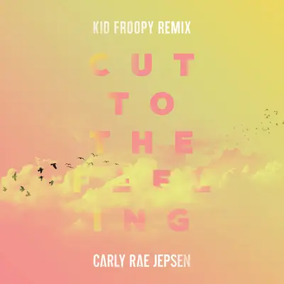 Cut To The Feeling (Kid Froopy Remix)封面