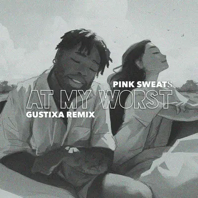 At My Worst (Gustixa Remix) - Pink Sweat$封面