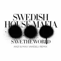 Save The World(AN21 & Max Vangeli Remix)