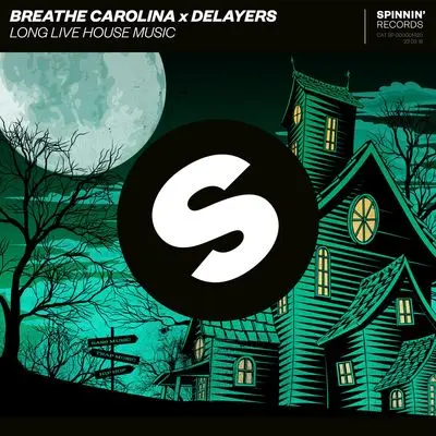 Long Live House Music - Breathe Carolina / Delayers封面