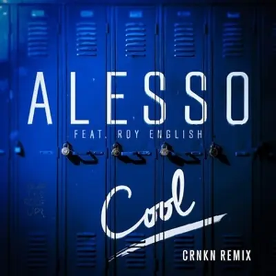 Cool (Crnkn Remix) - Roy English / Alesso封面