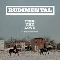 Feel the Love (feat. John Newman) [Rudimental VIP](Rudimental VIP)
