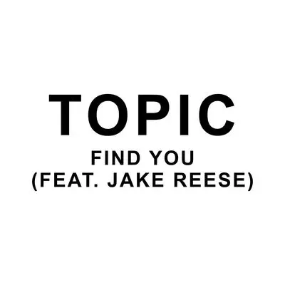 Find You - Topic / Jake Reese封面