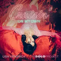 Cruisin’ On My Own (Lisa Veronica – The Solo Project)(Lisa Veronica – The Solo Project)
