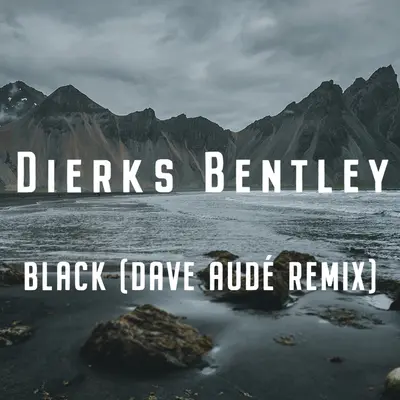 Black(Dave Audé Remix) - Dierks Bentley封面