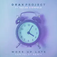 Woke Up Late  [Sam Feldt Remix]