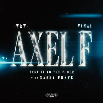 Axel F (Take It To The Floor)(Extended Mix) - W&W / Gabry Ponte / Vinai封面