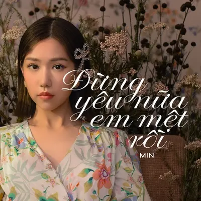 Đừng Yêu Nữa, Em Mệt Rồi封面