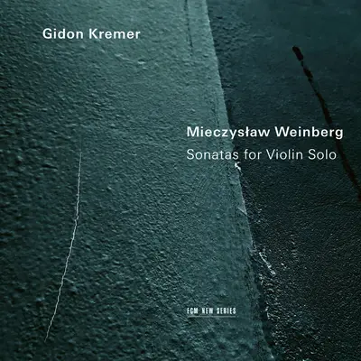Weinberg: Violin Sonata No. 2, Op. 95: I. Monody - Gidon Kremer封面