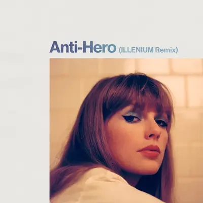 Anti-Hero(ILLENIUM Remix)封面