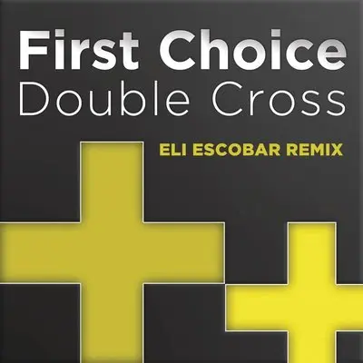 Double Cross (Eli Escobar Remix) - First Choice封面