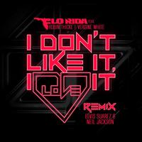 I Don't Like It I Love It (Elvis Suarez & Neil Jackson Remix)